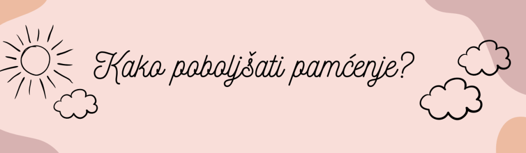 Kako poboljšati pamćenje
