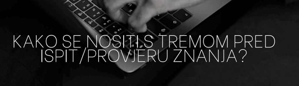 Kako se nositi s tremom pred ispit
