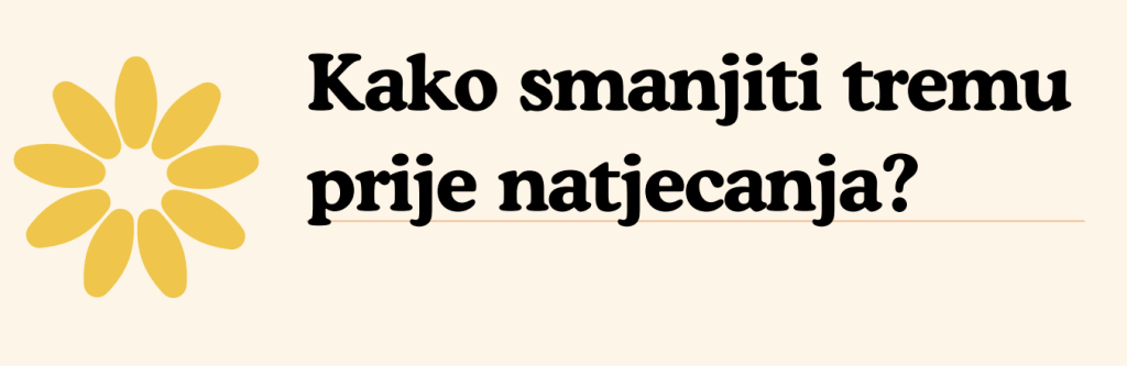 Kako smanjiti tremu prije natjecanja